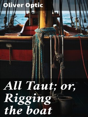 cover image of All Taut; or, Rigging the boat